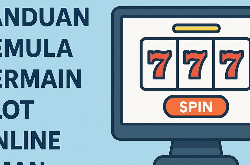 Panduan Pemula Slot Online